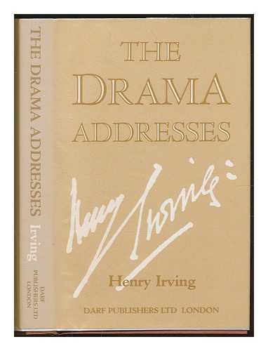 Irving, Henry Sir (1838-1905) - The drama addresses