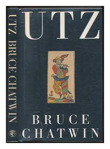 CHATWIN, BRUCE (1940-1989) - Utz / Bruce Chatwin