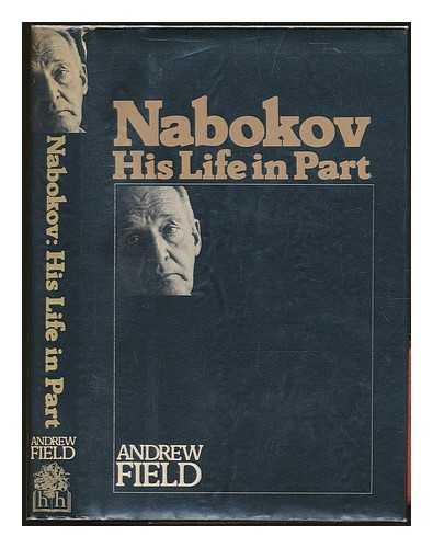 FIELD, ANDREW - Nabokov : his life in part / Andrew Field