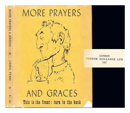 LAING, ALLAN M. PEAKE.  MERVYN LAURENCE (1911-1968) [ILLUS.] - More prayers and graces : a second book of unusual piety