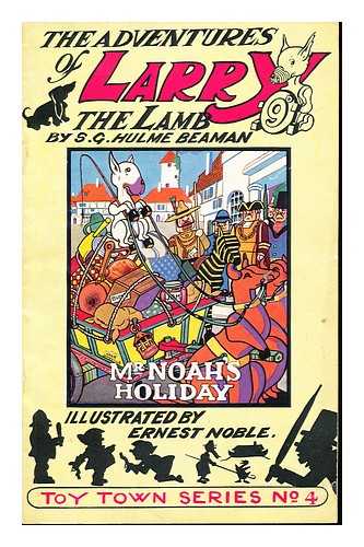 HULME BEAMAN, SYDNEY GEORGE - The Adventures of Larry the lamb: Mr. Noah's holiday