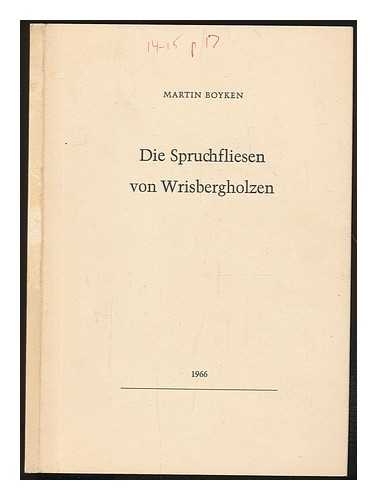 BOYKEN, MARTIN - Die Spruchfliesen von Wrisbergholzen