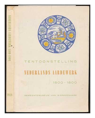 HAAGS GEMEENTEMUSEUM - Nederlands aardewerk, 1500-1800 : 6 augustus-2 october 1949