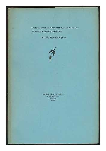 HOPKINS, KENNETH - Samuel Butler and Miss E. M. A. Savage : further correspondence / edited by Kenneth Hopkins. SIGNED