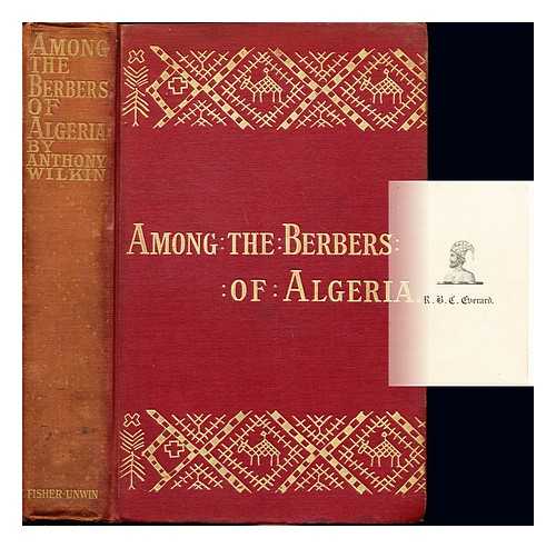 WILKIN, ANTHONY - Among the Berbers of Algeria