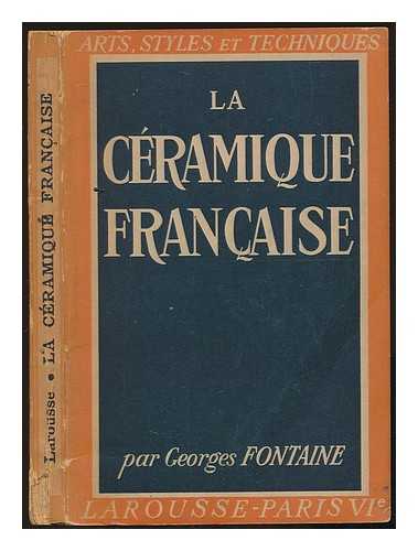 FONTAINE, GEORGES (1900-) - La Ceramique francaise