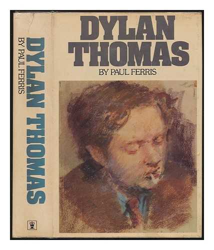 FERRIS, PAUL - Dylan Thomas