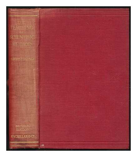 ARMSTRONG, HENRY EDWARD (1848-1937) - The Teaching of Scientific Method, and other papers on education