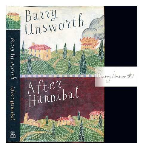 UNSWORTH, BARRY (1930-) - After Hannibal
