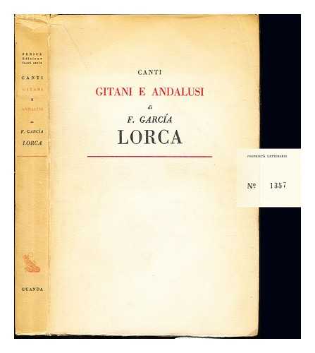 GARCA LORCA, FEDERICO (1898-1936) - Canti gitani e andalusi ... / studi introduttivi, note bibliografiche, testo, versione e commento a cura di O. Marc