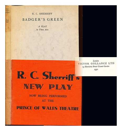 SHERRIFF, ROBERT CEDRIC (1896-1975) - Badger's Green : a play in three acts