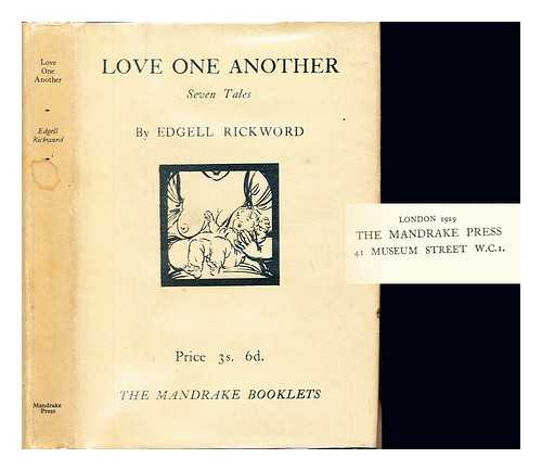 RICKWORD, EDGELL (1898-) - Love one another. Seven tales