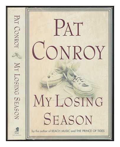 CONROY, PAT - My losing season / Pat Conroy