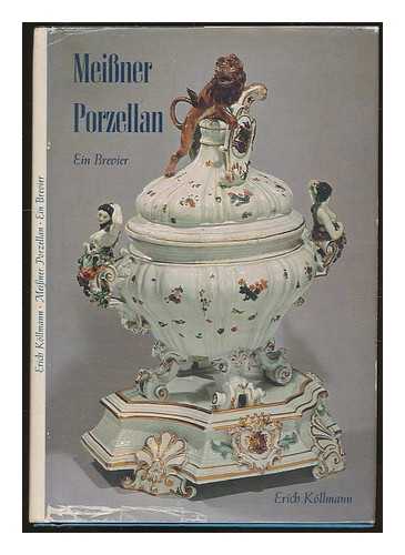 KLLMANN, ERICH - Meissner Porzellan : ein Brevier / von Erich Kllmann