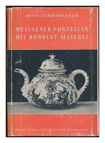 SCHONBERGER, ARNO - Meissener Porzellan mit Horoldt-Malerei