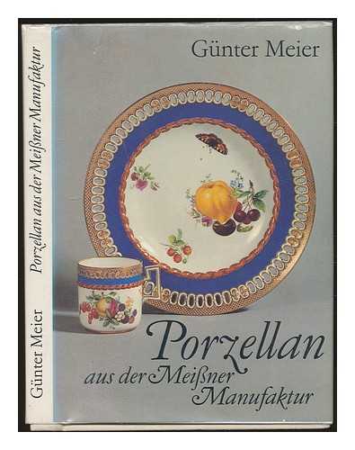 MEIER, GNTER - Porzellan aus der Meissner Manufaktur