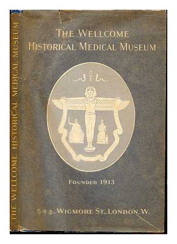 WELLCOME HISTORICAL MEDICAL MUSEUM - Handbook to the Wellcome Historical Medical Museum / Wellcome Historical Medical Museum