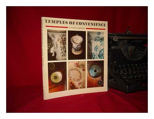 LAMBTON, LUCINDA - Temples of convenience / Lucinda Lambton