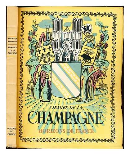 CATEL, MAURICE PAUL (1902-) - Visages de la Champagne / par Maurice Catel ... [et al.]