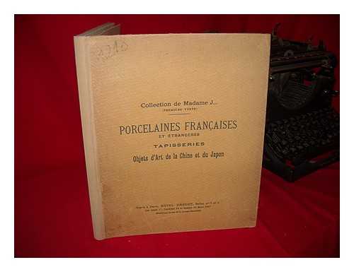 HOTEL DROUOT - Porcelaines Francaises et etrangeres, tapisseries, objets d'art de la Chine et du Japon