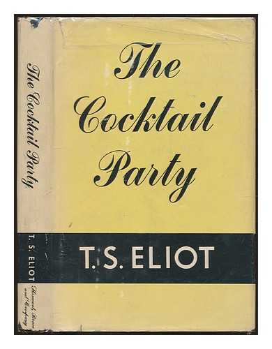 Eliot, T. S. (Thomas Stearns) (1888-1965) - The cocktail party : a comedy