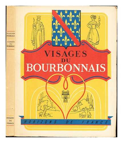 GAGNON, CAMILLE - Visages du Bourbonnais / par Camille Gagnon ... [et al.]