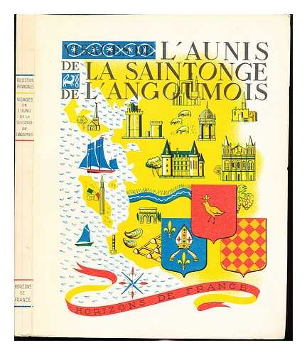 PAPY, LOUIS - Visages de l'Aunis, de la Saintonge et de l'Angoumois / par L. Papy [et al.]