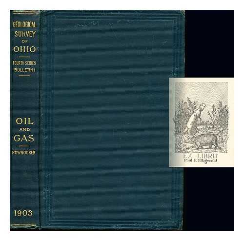 BOWNOCKER, J. A.  GEOLOGICAL SURVEY OF OHIO - The occurrence and exploitation of petroleum and natural gas in Ohio