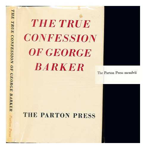 BARKER, GEORGE (1913-1991) - The true confession of George Barker