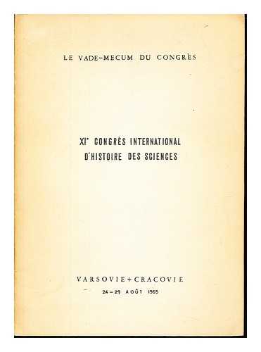 CONGRES INTERNATIONAL D'HISTOIRE DES SCIENCES - Le vade-mecum du congres : XIe Congres international d'histoire des sciences, Varsovie & Cracovie, 24-29 Aout 1965