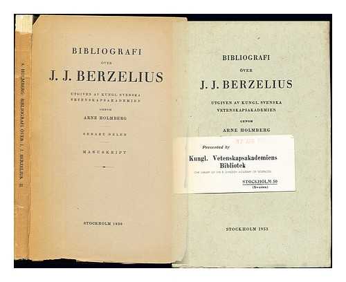 HOLMBERG, ARNE - Bibliographie de J. J. Berzelius. Complete with manuskript supplement