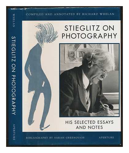 STIEGLITZ, ALFRED (1864-1946) - Stieglitz on photography : his selected essays and notes / compiled and annotated by Richard Whelan ; bibliography of Stieglitz's writings compiled, with a preface by Sarah Greenough