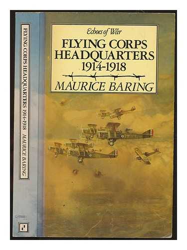 BARING, MAURICE (1874-1945) - Flying Corps headquarters 1914-1918 / Maurice Baring