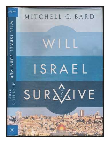 BARD, MITCHELL GEOFFREY - Will Israel survive? / Mitch Bard