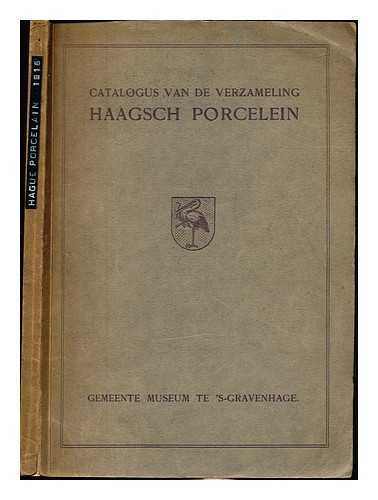 GELDER, HENDRIK ENNO VAN  (1876-1960) - Catalogus van de verzameling Haagsch porcelein