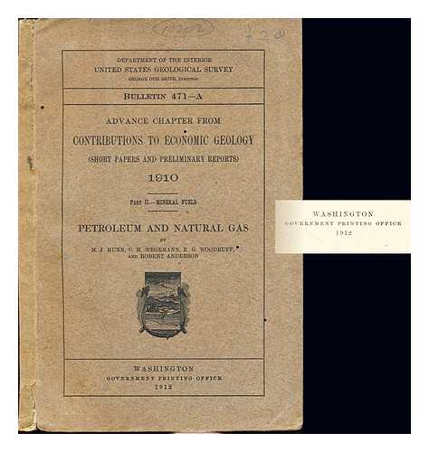 MUNN, M. J. - Advance chapter from Contributions to economic geology : (short papers and preliminary reports) : 1910, part II, mineral fuels : petroleum and natural gas