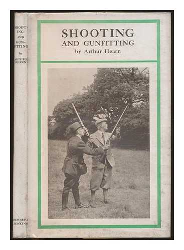 HEARN, ARTHUR - Shooting and gunfitting. With plates, including portraits