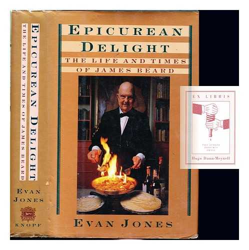 JONES, EVAN - Epicurean delight : the life and times of James Beard