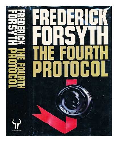 FORSYTH, FREDERICK (1939-) - The Fourth Protocol