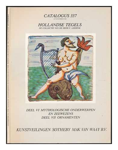 SOTHEBY MAK VAN WAAY B.V. - Openbare verkoping van hollandse tegels, afkomstig uit de collectie Van de Heer F. Leerink / Dutch tiles from the Leerink collection. Part VI. Mythologische onderwerpen en zeewezens. Part VII. Ornamenten