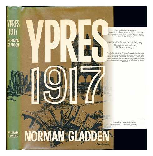 GLADDEN, EDGAR NORMAN - Ypres, 1917 : a personal account