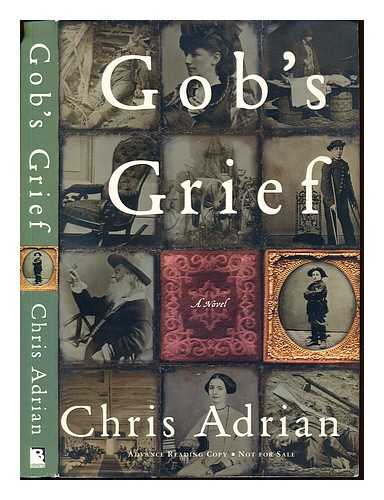 Adrian, Chris (1970- ) - Gob's grief