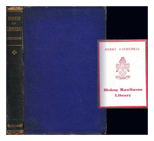 CUNNINGHAM, WILLIAM (1849-1919) - A dissertation on the Epistle of S. Barnabas : including a discussion of its date and authorship