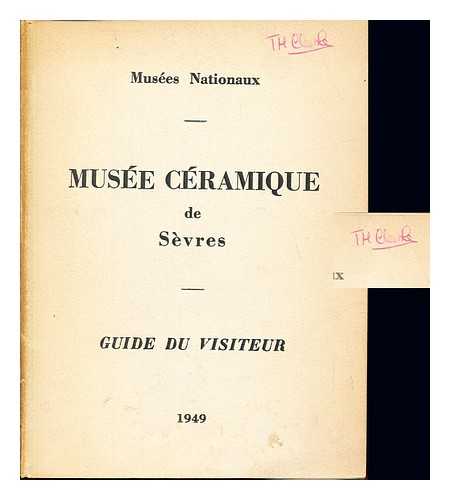 FOUREST, HENRY-PIERRE. MUSEES NATIONAUX - Musee Ceramique: Guide Sommaire