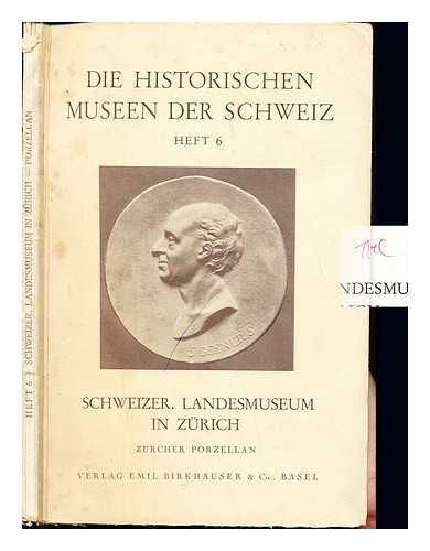 FREI, KARL - Schweizer : Landesmuseum in Zurich. Zurcher Porzellan