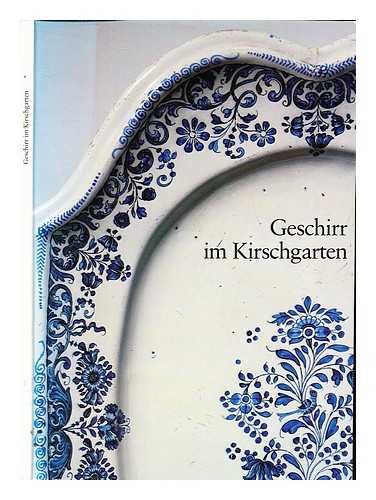 HAUS ZUM KIRSCHGARTEN (BASEL, SWITZERLAND) - Geschirr des 18. Jahrhunderts im Kirschgarten aus Basler Besitz : [Katalog] / Irmgard Peter-Mller ; Aufnahmen von Maurice Babey ; [Herausgegeben durch die Keramik-Freunde der Schweiz]