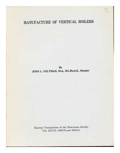 COLTMAN, JOHN L - Manufacture of vertical boilers