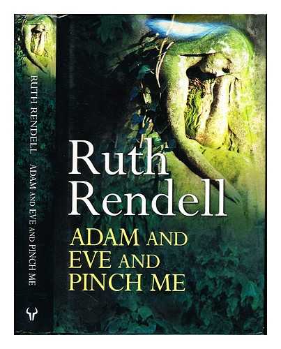 Rendell, Ruth (1930-) - Adam and Eve and pinch me