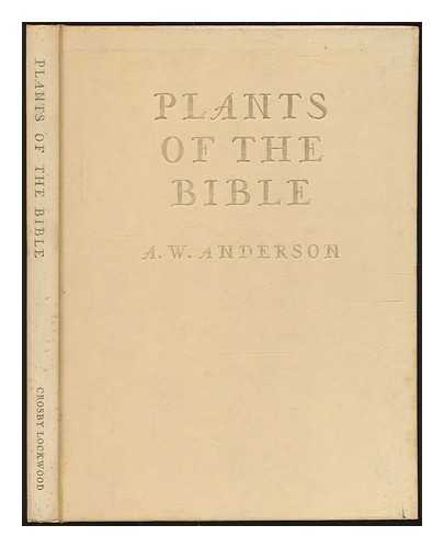 ANDERSON, ALEXANDER WALTER (1901-1986) - Plants of the Bible