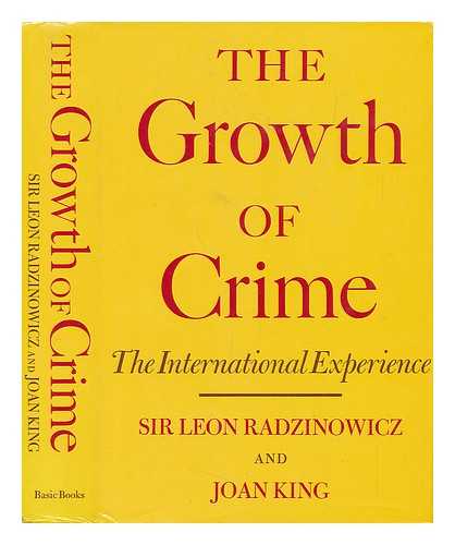 RADZINOWICZ, SIR LEON - The Growth of Crime. The International Experience